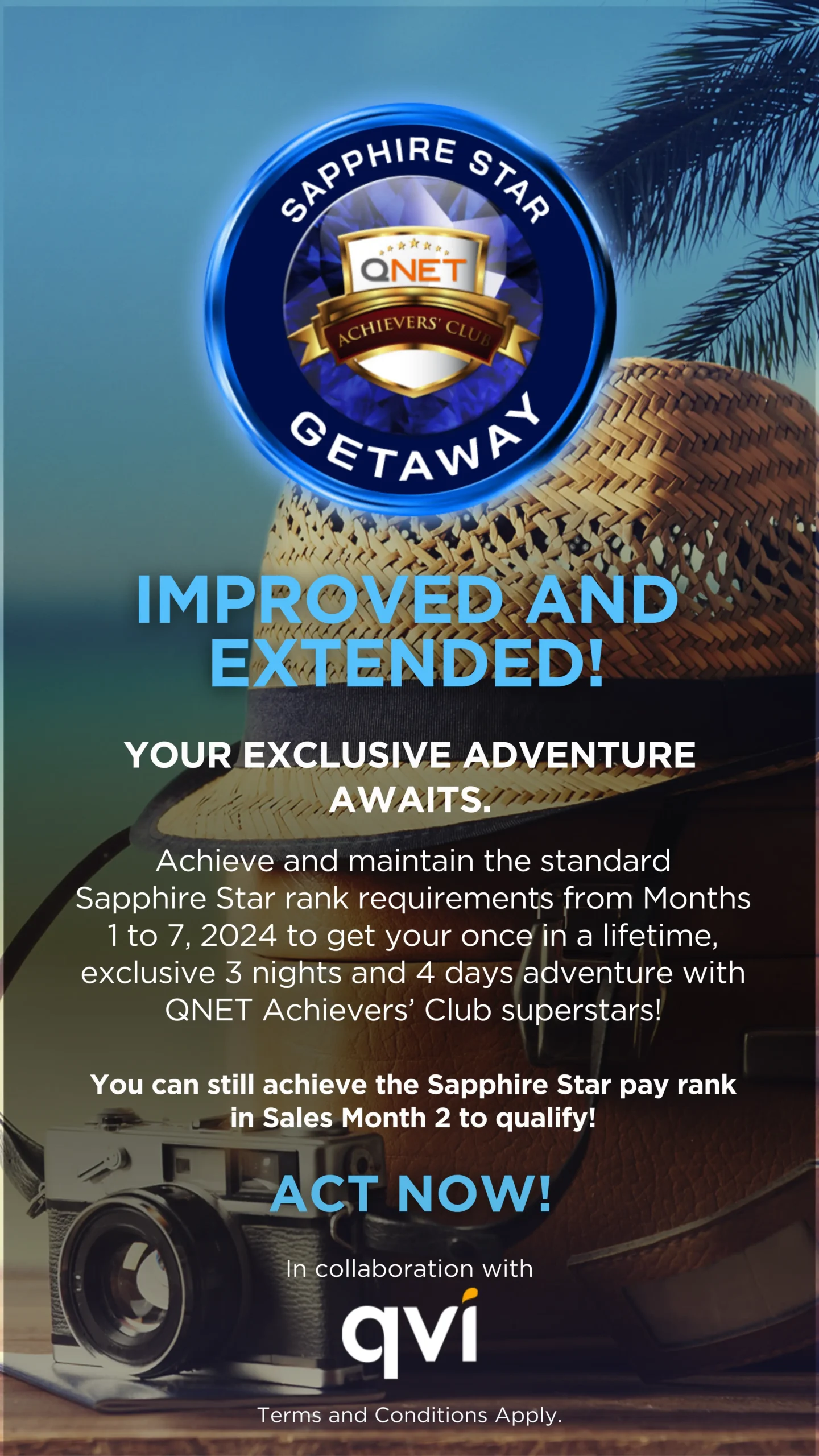 Updated Banner with the following message: The QNET Achievers' Club Sapphire Star Getaway Has Been Improved and Extended!

Your exclusive adventure awaits. Achieve and maintain the standard Sapphire Star rank requirements from Months 1 to 7, 2024, to get your once in a lifetime exclusive 3 nights 4 days adventure with QNET Achievers' Club superstars! 

You can still achieve the Sapphire Star pay rank in Sales Month 2 to qualify, so act now.